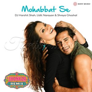 Mohabbat Se (Jhankar Remix) - Single (2004) (Nadeem Saifi & Shravan)